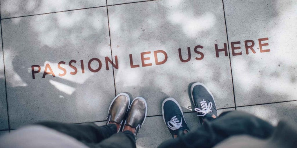 Passion Led Us Here
